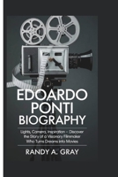 EDOARDO PONTI BIOGRAPHY: Lights, Camera, Inspiration - Discover the Story of a Visionary Filmmaker Who Turns Dreams into Movies B0DXQ64KR6 Book Cover