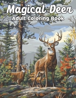 Magical Deer Adult Coloring Book: Large Print Magical Deer Coloring Book For Gifts Adults, Boys, girls, Toddlers, Teens B09SNWBXKB Book Cover