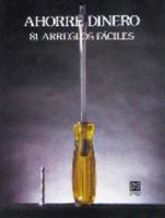 Ahorre Dinero 81 Arreglos Faciles (Spanish Edition) 9681832841 Book Cover