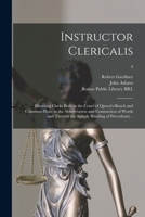 Instructor clericalis: directing clerks both in the Court of Queen's-bench and Common-pleas: in the abbreviation and contraction of words (and thereby the speedy reading of precedents) .. Volume 1 1014947731 Book Cover