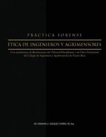 Practica Forense: Etica de Ingenieros Y Agrimensores 1535254300 Book Cover