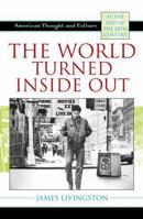 World Turned Inside Out: American Thought and Culture at the End of the 20th Century 0742535428 Book Cover