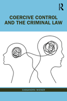 Coercive Control and the Criminal Law 1032422874 Book Cover