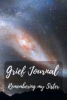 Grief Journal Remembering my Sister: Grieving The Loss Of Your Sister 1691435872 Book Cover