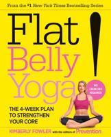 Flat Belly Yoga!: The 4-Week Plan to Strengthen Your Core 1609619447 Book Cover