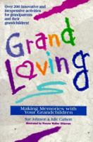 Grandloving: Making Memories with Your Grandchildren, 4th Edition 0967534976 Book Cover