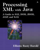 Processing XML with Java: A Guide to SAX, DOM, JDOM, JAXP, and TrAX 0201771861 Book Cover