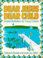 Dear Jesus, Dear Child: Guided Meditations for Young Children 0896225089 Book Cover