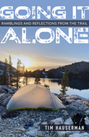 Going It Alone: Ramblings and Reflections from the Trail 1647790654 Book Cover