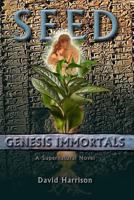 Seed: Genesis Immortals 1535453133 Book Cover