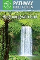 Beginning with God: Genesis 1–12 192106840X Book Cover