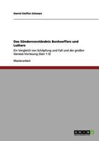 Das S�ndenverst�ndnis Bonhoeffers und Luthers: Ein Vergleich von Sch�pfung und Fall und der gro�en Genesis-Vorlesung 3656116970 Book Cover