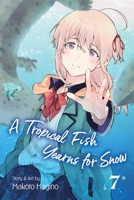 A Tropical Fish Yearns for Snow, Vol. 7 1974722252 Book Cover