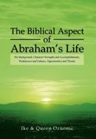 The Biblical Aspect of Abraham's Life 1479786268 Book Cover