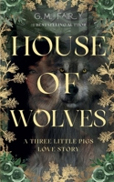 House of Wolves: A Three Little Pigs Love Story (Wolfish Love Stories) B0F677J5Q5 Book Cover