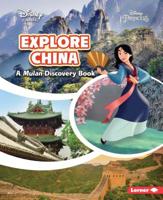 Explore China: A Mulan Discovery Book 1541554914 Book Cover