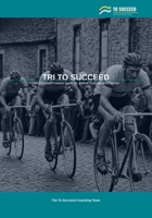 Tri to Succeed: The Complete Triathlon Guide for Juniors, Coaches and Parents B0GZN1G7RY Book Cover