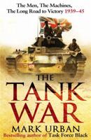 The Tank War: The Men, the Machines, and the Long Road to Victory 034900014X Book Cover
