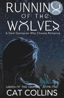 Running of the Wolves: A Dark Dystopian Why Choose Romance (Games of the Damned) B0FHBR15MG Book Cover