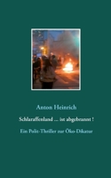 Schlaraffenland ... ist abgebrannt !: Ein Polit-Thriller zur Öko-Dikatur (German Edition) 3752644028 Book Cover