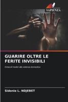 Guarire Oltre Le Ferite Invisibili 6209321593 Book Cover