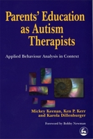 Parents' Education As Autism Therapists: Applied Behaviour Analysis in Context 1853027782 Book Cover