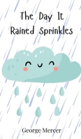 The Day It Rained Sprinkles 3690743559 Book Cover
