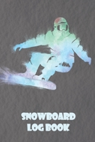Snowboard Log Book: 6x9 Journal with over 50 preprinted days on the slopes. | Snowboard / Ski Alpine Diary for the winter holidays | Snowboard & Ski ... for winter enthusiasts and slope heroes 1699105693 Book Cover