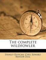 The complete wildfowler 1120873878 Book Cover