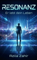 RESONANZ: Er lebt dein Leben (German Edition) B0G6FHZPLQ Book Cover