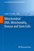 Mitochondrial DNA, Mitochondria, Disease and Stem Cells (Stem Cell Biology and Regenerative Medicine) 1627038671 Book Cover