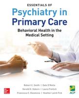 Essentials of Psychiatry in Primary Care: Behavioral Health in the Medical Setting 1260116778 Book Cover