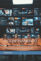 O CONFINAMENTO: A Transmissão que Parou o Brasil (Portuguese Edition) B0GSN691NF Book Cover