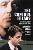 Control Freaks: How New Labour Get's Its Own Way 1902301765 Book Cover