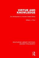 Virtue and Knowledge: An Introduction to Ancient Greek Ethics (Routledge Library Editions: Ancient Philosophy) 1138697397 Book Cover