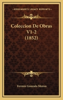 Coleccion De Obras V1-2 (1852) 1168463947 Book Cover