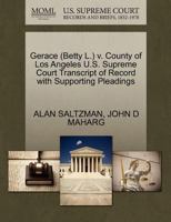 Gerace (Betty L.) v. County of Los Angeles U.S. Supreme Court Transcript of Record with Supporting Pleadings 1270557386 Book Cover