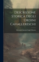 Descrizione Storica Degli Ordini Cavallereschi 114347774X Book Cover