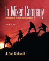 In Mixed Company: Communicating in Small Groups and Teams 0155039857 Book Cover