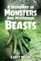 A Dictionary of Monsters and Mysterious Beasts 0330296701 Book Cover