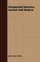 Ornamental Interiors, Ancient And Modern 1409766101 Book Cover