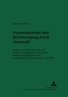 Organentnahme Und Rechtfertigung Durch Notstand?: Zugleich Eine Untersuchung Zum Konkurrenzverhaeltnis Von Speziellen Rechtfertigungsgruenden Und Rechtfertigendem Notstand Gem. 34 Stgb 3631508069 Book Cover