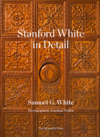 Stanford White in Detail 1580935389 Book Cover
