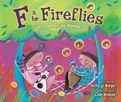 F Is for Fireflies: God's Summertime Alphabet 0310744180 Book Cover