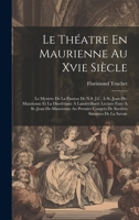 Le Théatre En Maurienne Au Xvie Siècle: Le Mystère De La Passion De N.S. J.C. À St. Jean-De-Maurienne Et La Dioclétiane À Lanslevillard. Lecture Faite ... Savantes De La Savoie 1020346345 Book Cover