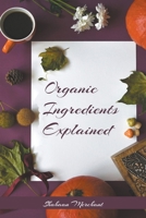 Organic Ingredients Explained B0CVD1N45K Book Cover