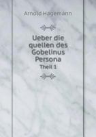 Ueber Die Quellen Des Gobelinus Persona Theil 1 5519002509 Book Cover