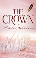 The Crown: Katerina, the Princess B09YNBMQL8 Book Cover