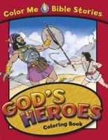 God's Heros Coloring Book (Color Me Bible Stories) 078144313X Book Cover