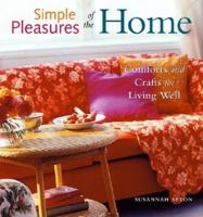 Simple Pleasures of the Home: Comforts and Crafts for Living Well 1573248541 Book Cover